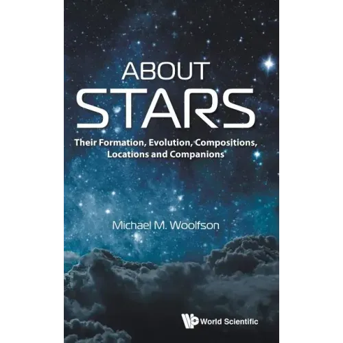 About Stars: Their Formation, Evolution, Compositions, Locations and Companions