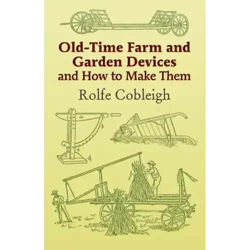 Old-Time Farm and Garden Devices and How to Make Them