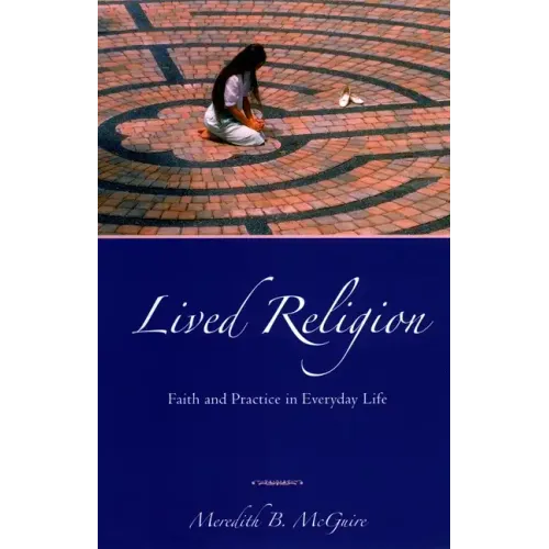 Lived Religion: Faith and Practice in Everyday Life