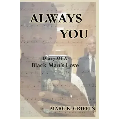 Always You: Diary Of A Black Man's Love