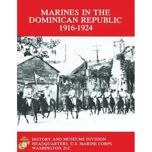 Marines in the Dominican Republic 1916-1924