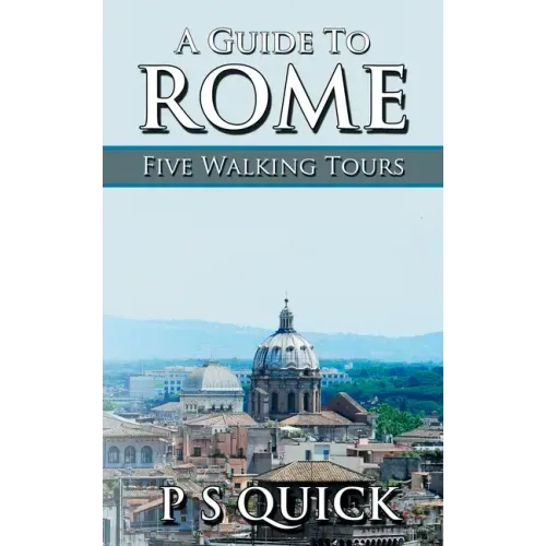 A Guide to Rome: Five Walking Tours