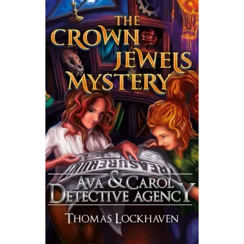 The Crown Jewels Mystery (Book 6): Ava & Carol Detective Agency