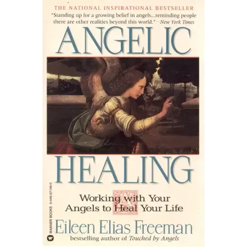 Angelic Healing: Working with Your Angel to Heal Your Life
