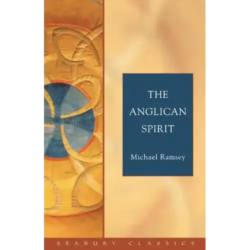The Anglican Spirit: Seabury Classics