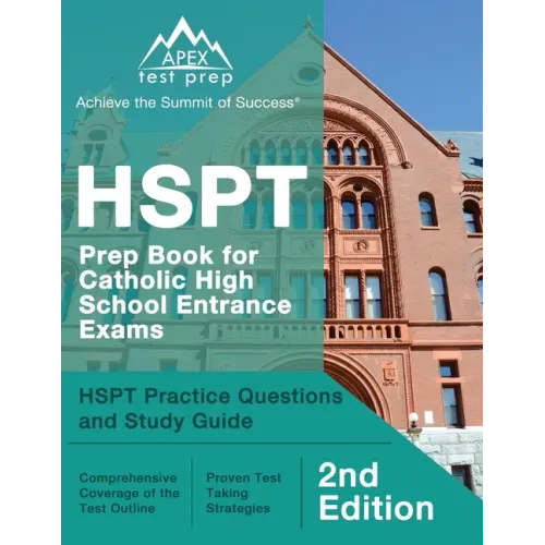 HSPT Prep Book for Catholic High School Entrance Exams: HSPT Practice Questions and Study Guide [2nd Edition]