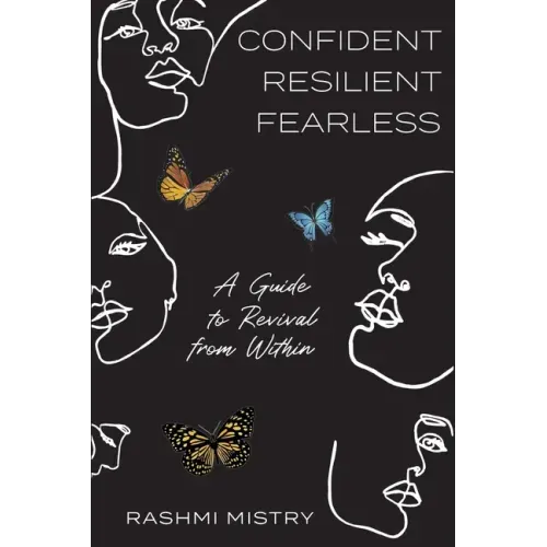 Confident Resilient Fearless: A Guide to Revival from Within