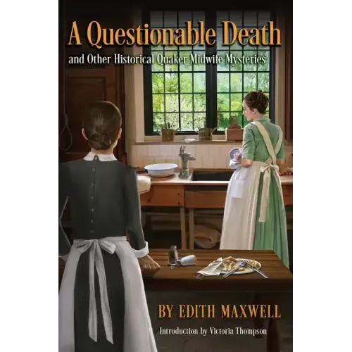 A Questionable Death and Other Historical Quaker Midwife Mysteries