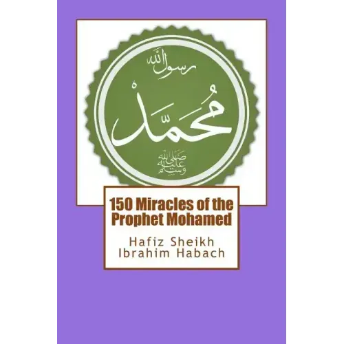150 Miracles of the Prophet Mohamed