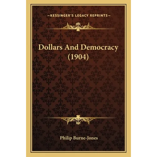 Dollars And Democracy (1904)