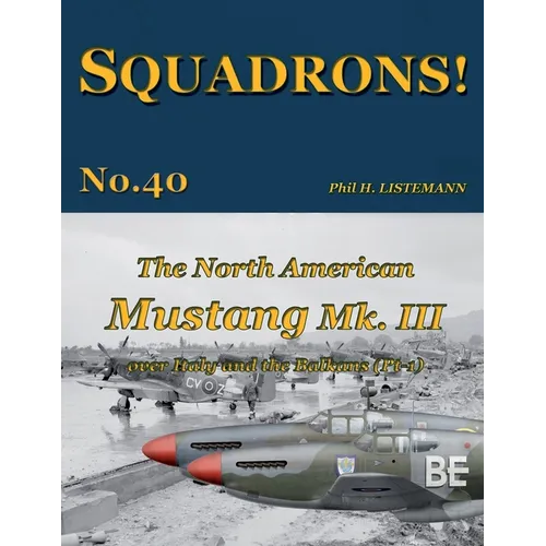 The North American Mustang Mk. III over Italy and the Balkans (Pt-1)