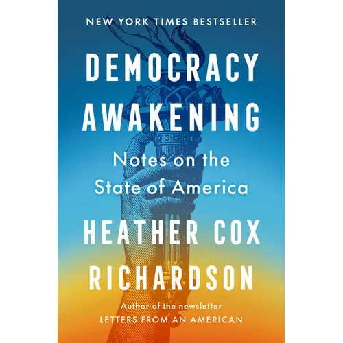 Democracy Awakening: Notes on the State of America