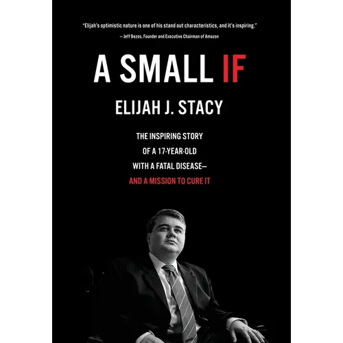 A Small If: The Inspiring Story of a 17-Year-Old with a Fatal Disease-and a Mission to Cure It