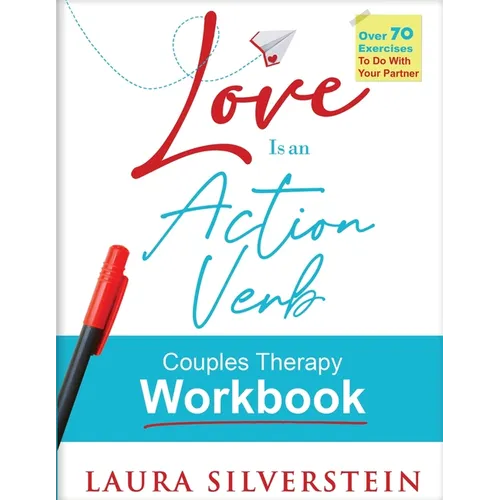Love is an Action Verb: Couples Therapy Workbook
