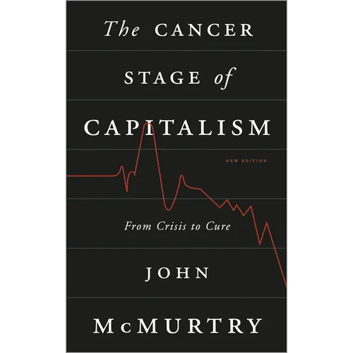 The Cancer Stage of Capitalism: From Crisis to Cure