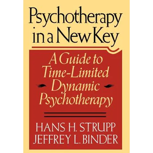 Psychotherapy in a New Key: A Guide to Timelimited Dynamic Psychotherapy