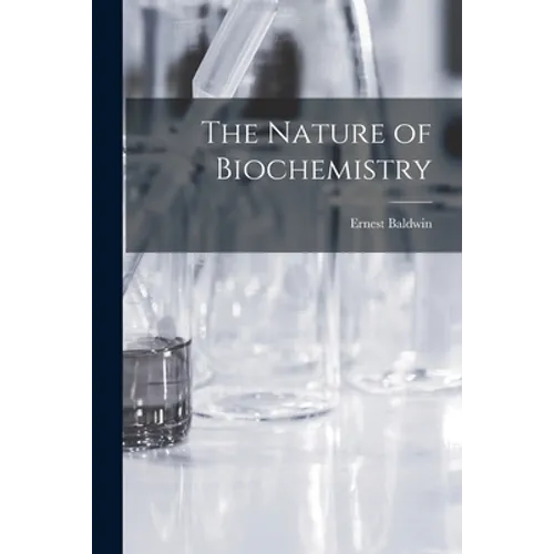 The Nature of Biochemistry