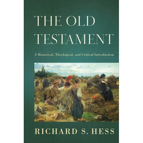 The Old Testament: A Historical, Theological, and Critical Introduction