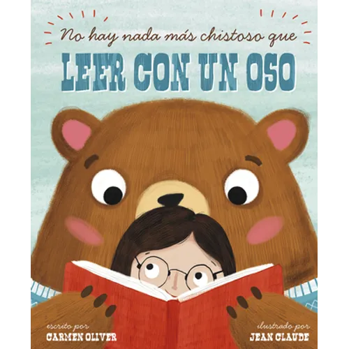 No Hay Nada Más Chistoso Que Leer Con un Oso = Bears Make the Best Reading Buddies