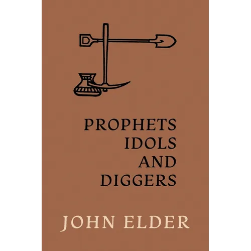 Prophets, Idols and Diggers: Scientific Proof of Bible History