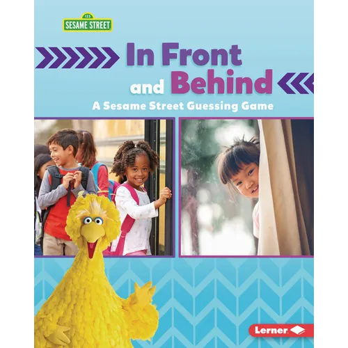 In Front and Behind: A Sesame Street (R) Guessing Game