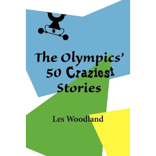 The Olympics' 50 Craziest Stories