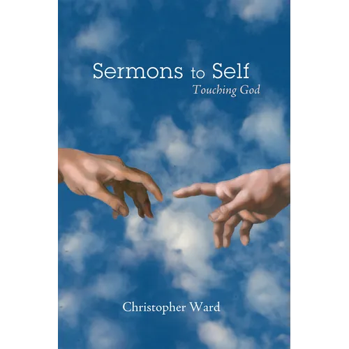 Sermons to Self: Touching God