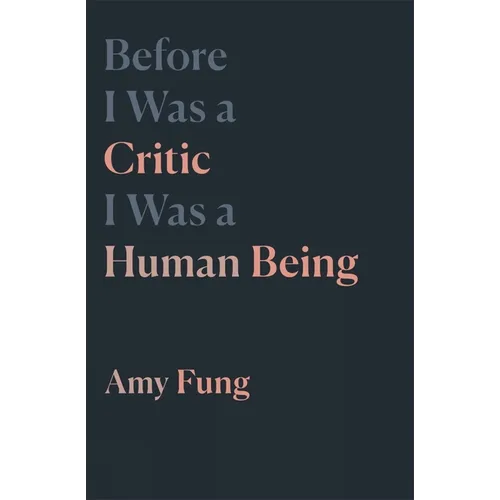 Before I Was a Critic I Was a Human Being: Volume 7