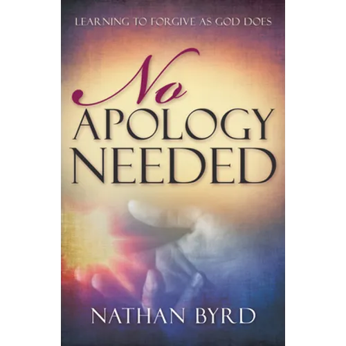 No Apology Needed: Learning to Forgive as God Does