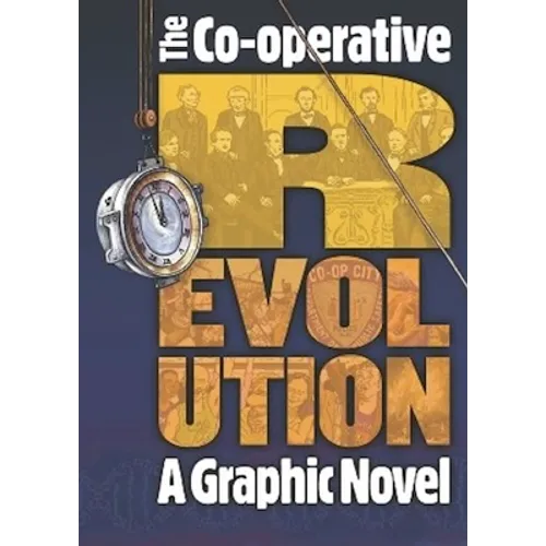 The Co-Operative Revolution: A Graphic Novel