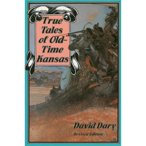 True Tales of Old-Time Kansas
