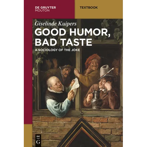 Good Humor, Bad Taste: A Sociology of the Joke