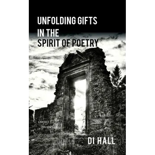 Unfolding Gifts in the Spirit Of Poetry