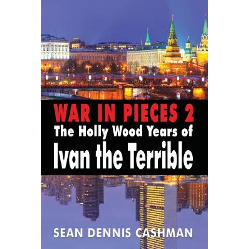 War in Pieces 2: The Holly Wood Years of Ivan the Terrible