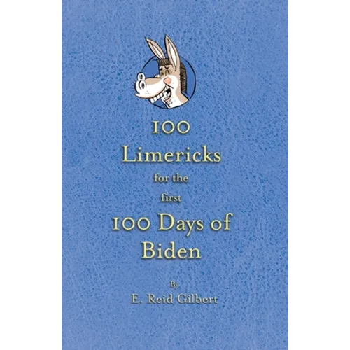 100 Limericks for the First 100 Days of Biden