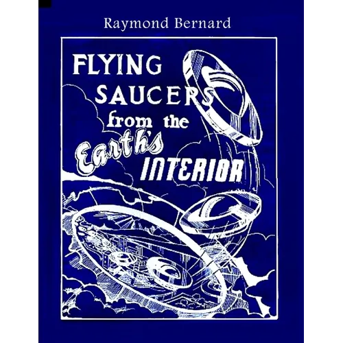 Flying Saucers from the Earth's Interior