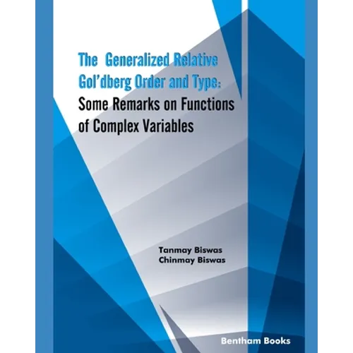 The Generalized Relative Gol'dberg Order and Type: Some Remarks on Functions of Complex Variables
