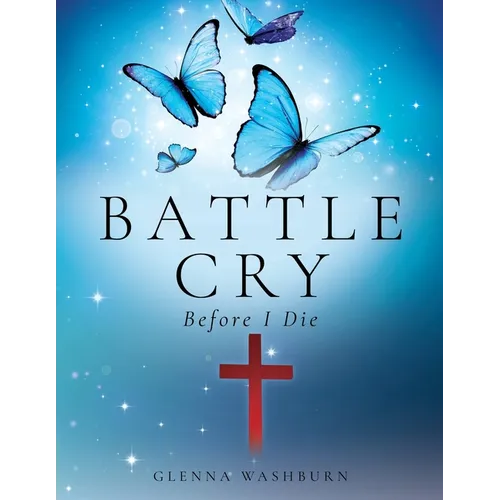Battle Cry: Before I Die