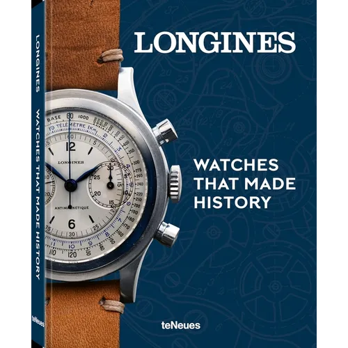 Longines: Watches That Made History