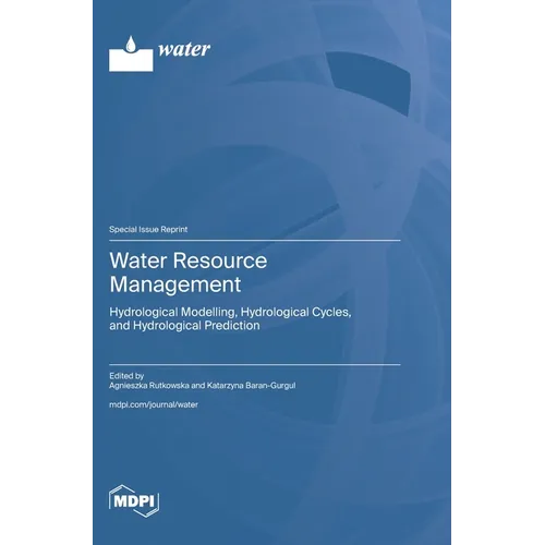 Water Resource Management: Hydrological Modelling, Hydrological Cycles, and Hydrological Prediction