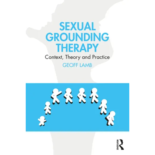 Sexual Grounding Therapy: Context, Theory and Practice