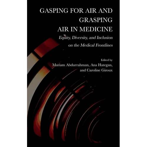 Gasping for Air and Grasping Air in Medicine: Equity, Diversity, and Inclusion on the Medical Frontline