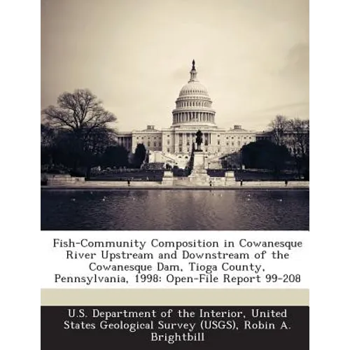 Fish-Community Composition in Cowanesque River Upstream and Downstream of the Cowanesque Dam, Tioga County, Pennsylvania, 1998: Open-File Report 99-20