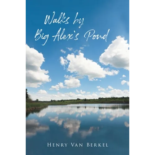 Walks by Big Alex's Pond