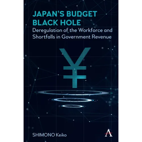 Japan's Budget Black Hole: Deregulation of the Workforce and Shortfalls in Government Revenue