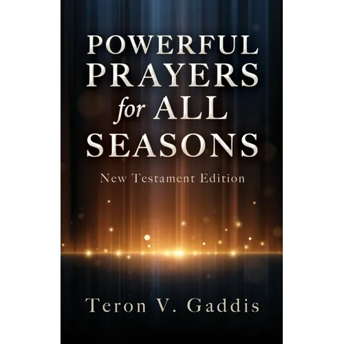 Powerful Prayers for All Seasons: New Testament Edition