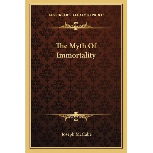 The Myth Of Immortality