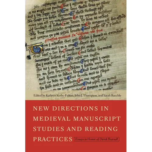 New Directions in Medieval Manuscript Studies and Reading Practices: Essays in Honor of Derek Pearsall