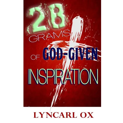 28 Grams of God-Given Inspiration