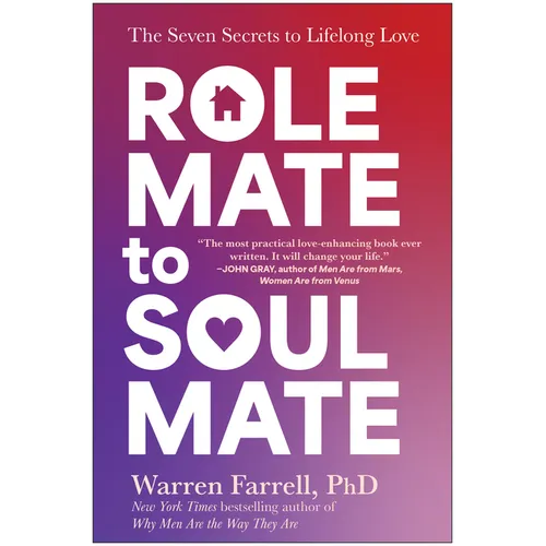 Role Mate to Soul Mate: The Seven Secrets to Lifelong Love